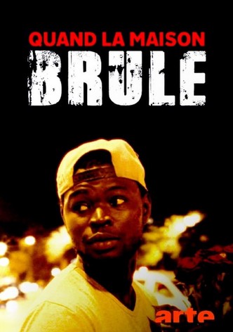 Quand la maison brûle