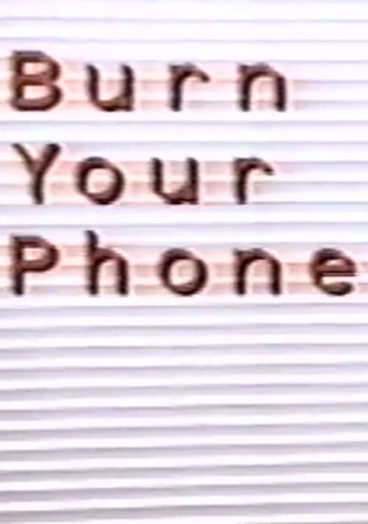 Burn Your Phone