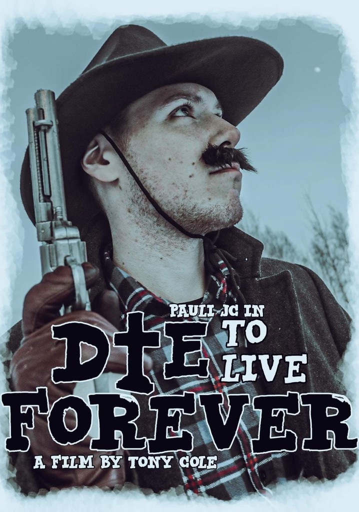 Die to Live Forever
