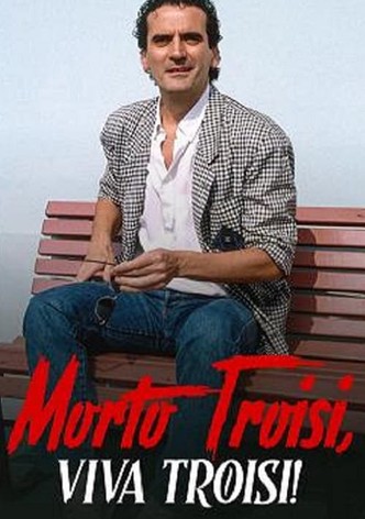 Morto Troisi, viva Troisi!