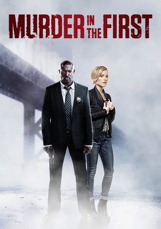 Murder in the first streaming new arrivals