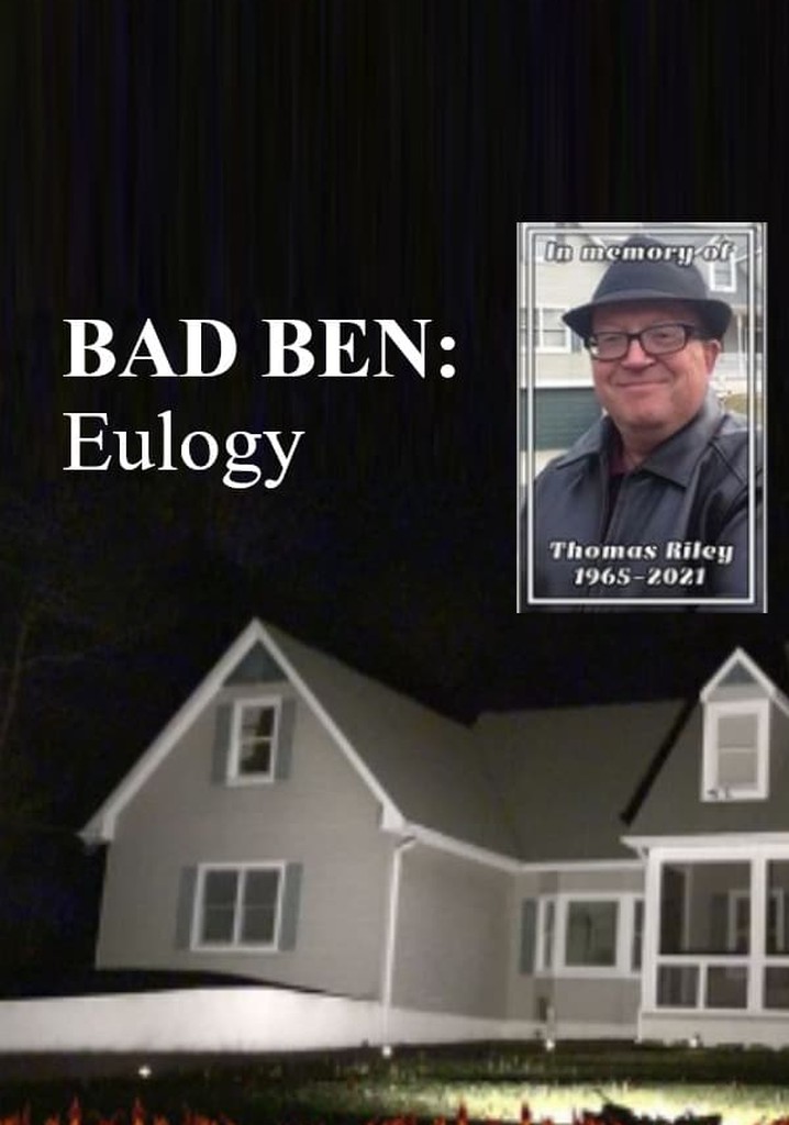 Bad Ben: Eulogy