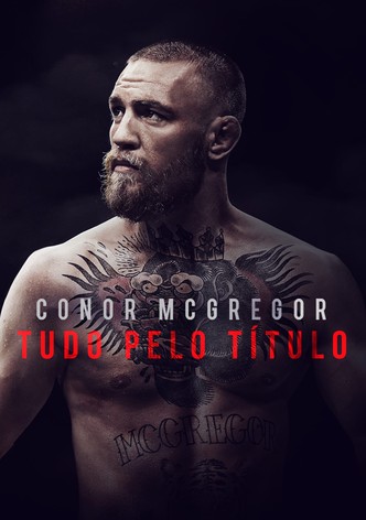 Conor McGregor: Tudo pelo título