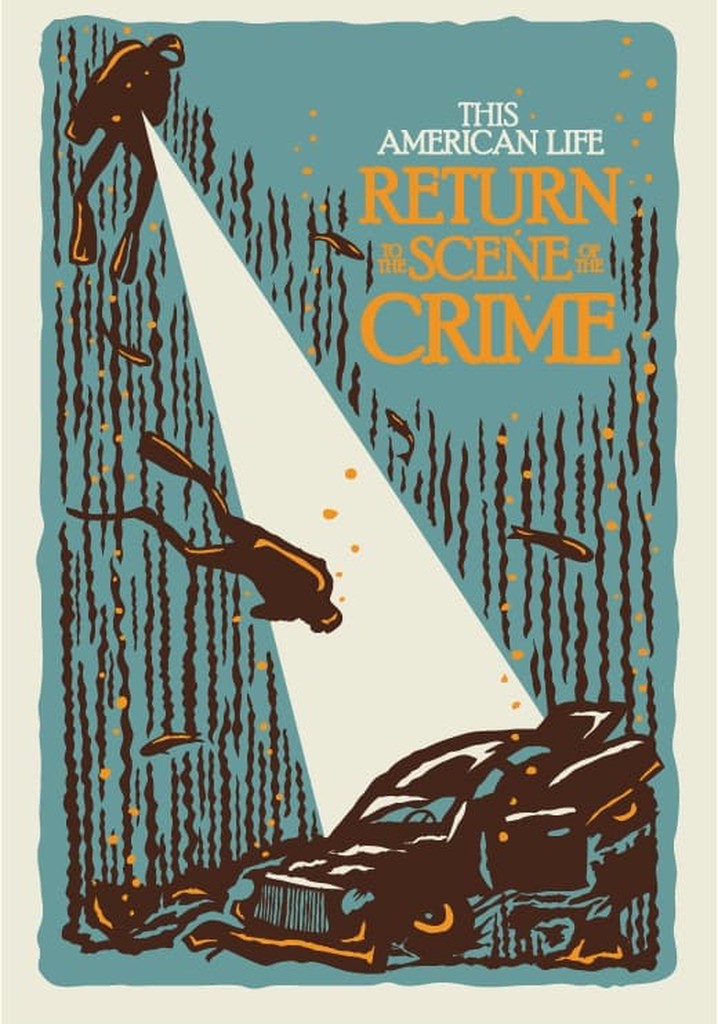 This American Life - Return to the Scene of the Crime