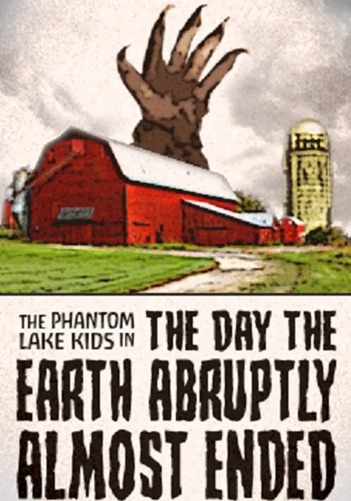 The Phantom Lake Kids in: The Day the Earth Abruptly Almost Ended