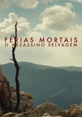 Férias Mortais: O Assassinato Selvagem - Temporada 1