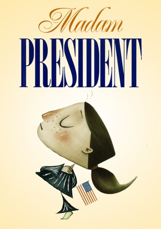 Madam President