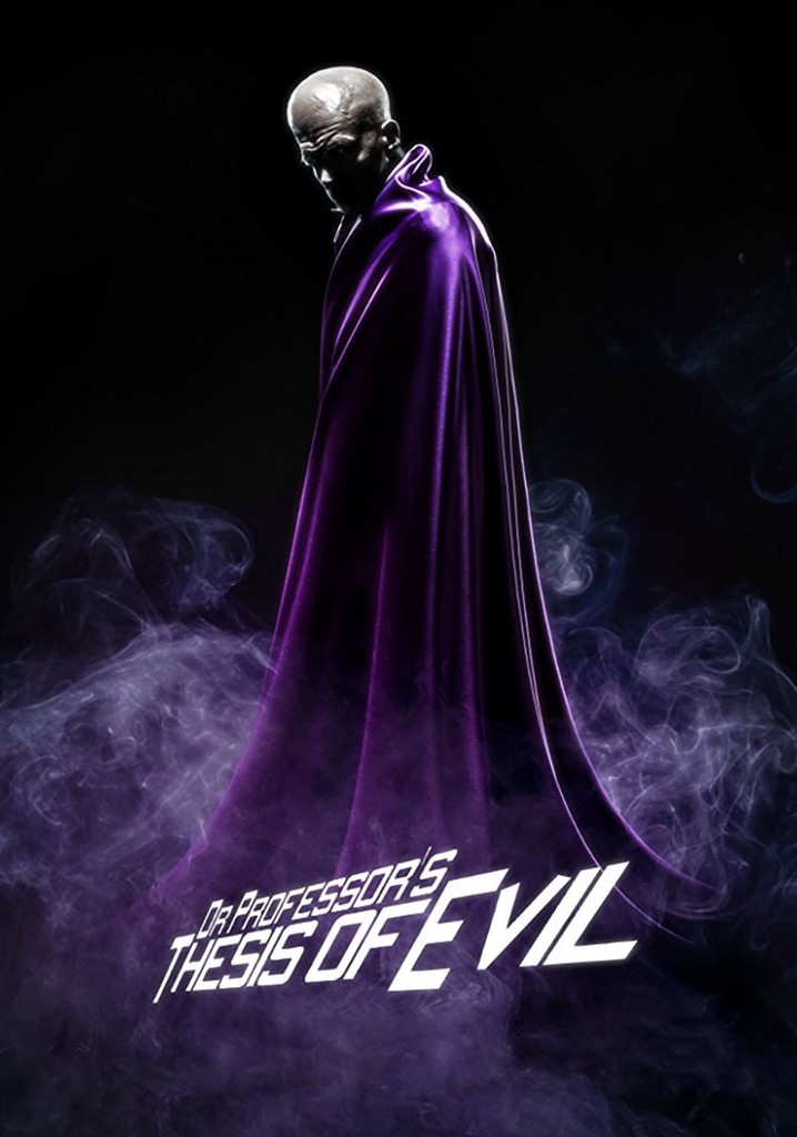 Dr. Professor's Thesis of Evil