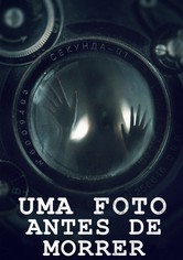 Uma Foto Antes de Morrer