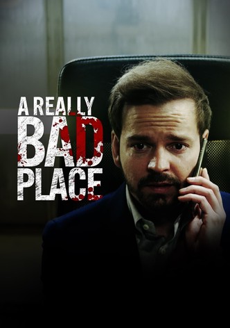 A Really Bad Place