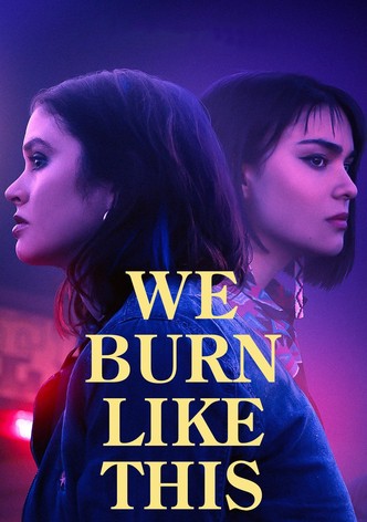 We Burn Like This