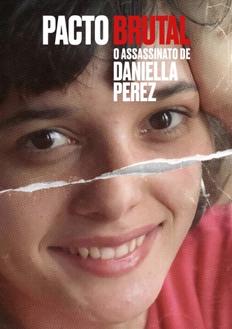 Pacto Brutal: O Assassinato de Daniella Perez
