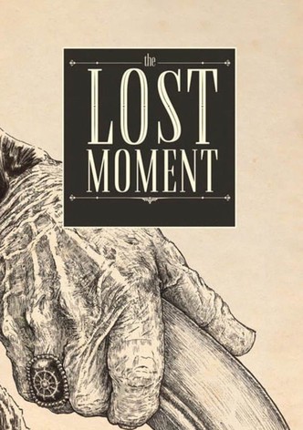 The Lost Moment