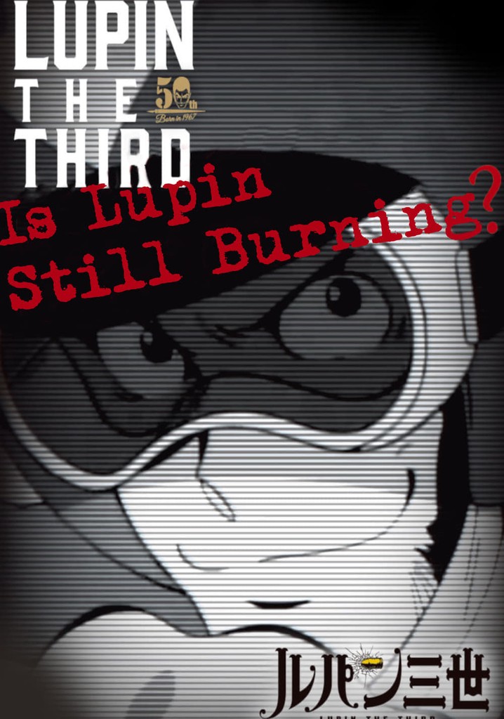 Lupin the Third: Is Lupin Still Burning?