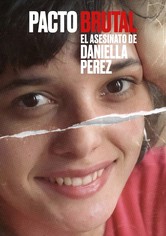 Pacto brutal: El asesinato de Daniella Perez