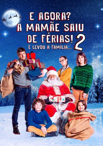 E Agora? A Mamãe Saiu de Férias 2! E Levou a Família...