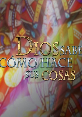 Dios sabe cómo hace sus cosas 1