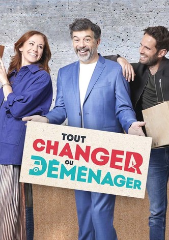 Tout changer ou déménager