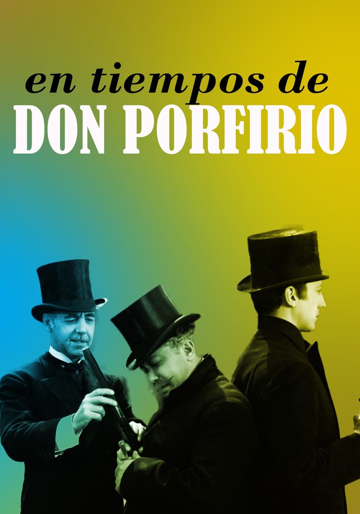 En los tiempos de Don Porfirio película Ver online