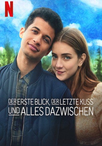 Der erste Blick, der letzte Kuss und alles dazwischen