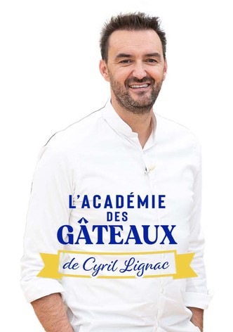 L'académie des gâteaux de Cyril Lignac