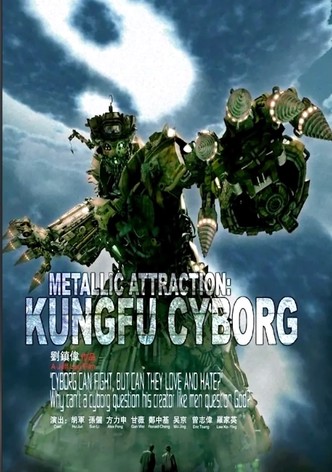 Metallic Attraction : Kung Fu Cyborg