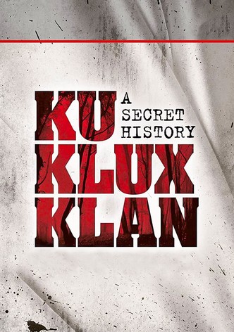 The Ku Klux Klan: A Secret History