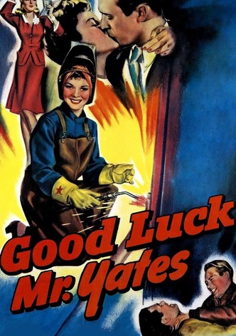 Good Luck, Mr. Yates