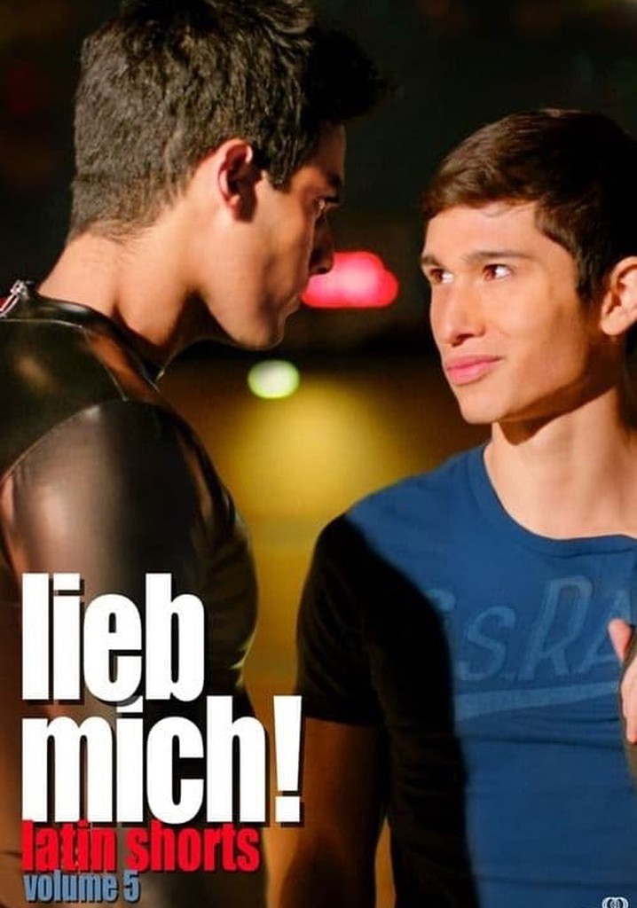 LIEB MICH! - Latin Gay Shorts Volume 5