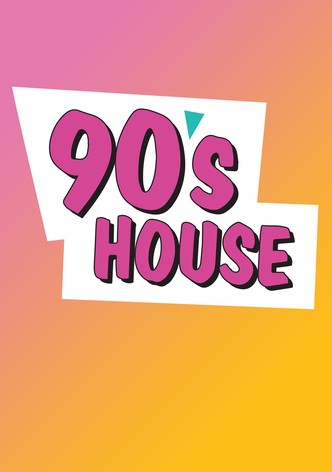 90 s House watch tv series streaming online