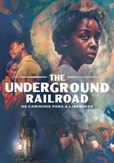 The Underground Railroad: Os Caminhos para a Liberdade