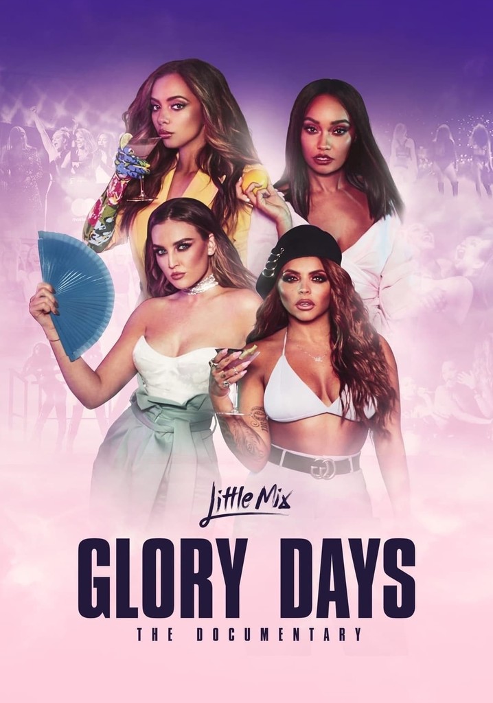 Little Mix: Glory Days - The Documentary