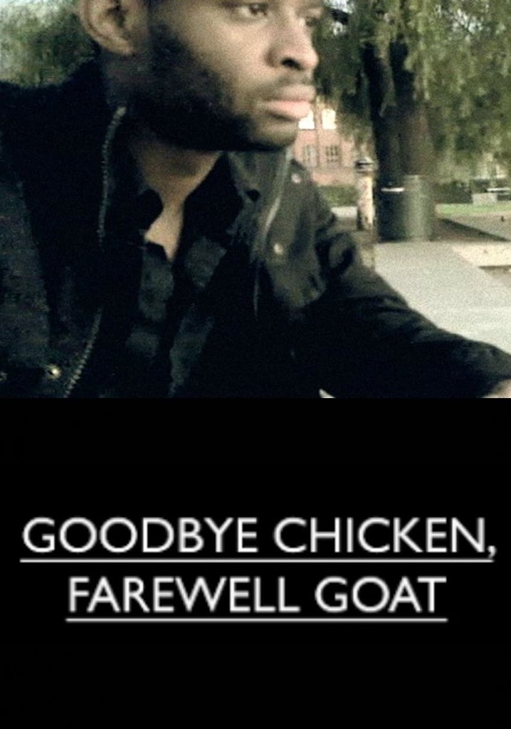 Goodbye Chicken, Farewell Goat