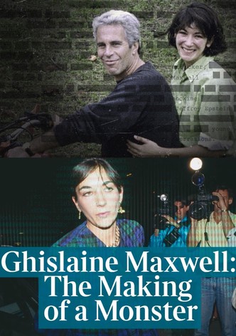 Ghislaine Maxwell: The Making of a Monster