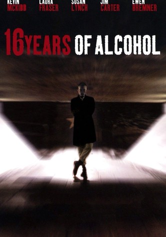 16 Years of Alcohol