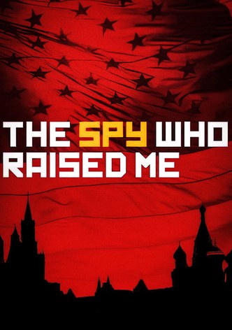 The Spy Who Raised Me