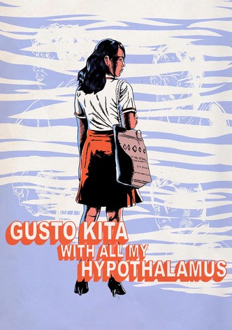 Gusto kita with all my hypothalamus