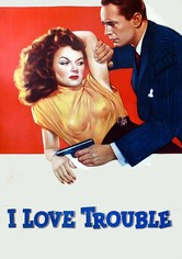 I Love Trouble