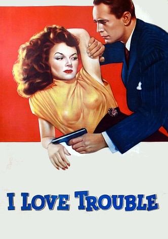 I Love Trouble