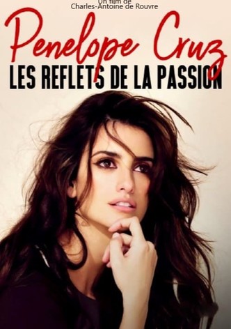 Penélope Cruz : les reflets de la passion