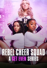 Rebel Cheer Squad: A Get Even Series - Season 1