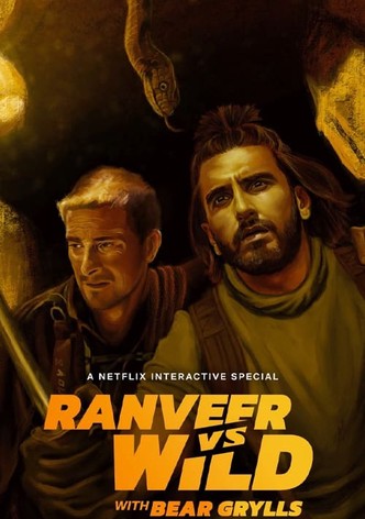 Ranveer vs. Wild with Bear Grylls