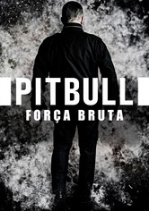 Pitbull - Força Bruta
