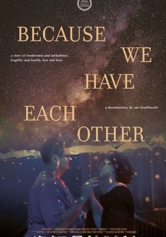 Because We Have Each Other