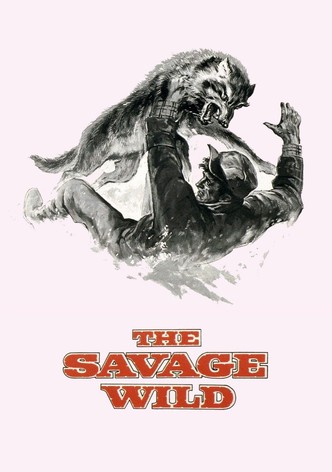 The Savage Wild