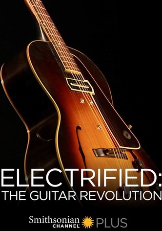 Electrified: The Guitar Revolution