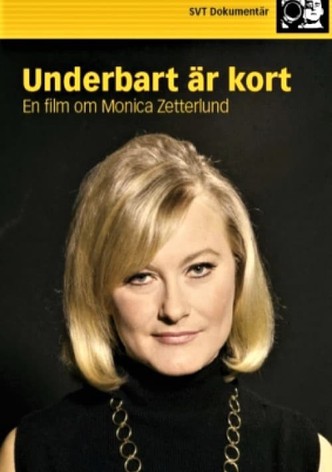 Underbart är kort - En film om Monica Zetterlund