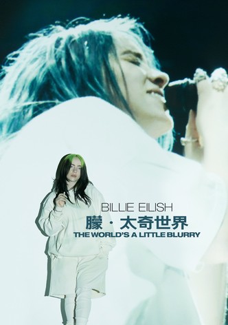 Billie Eilish: The World's A Little Blurry