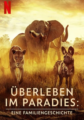 Überleben im Paradies: Eine Familiengeschichte