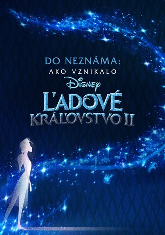 Do neznáma: Ako vznikalo Ľadové Kráľovstvo 2